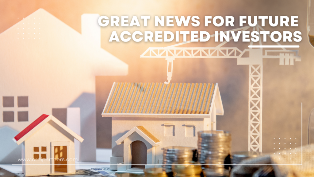 Great News for Future Accredited Investors » CREI Partners