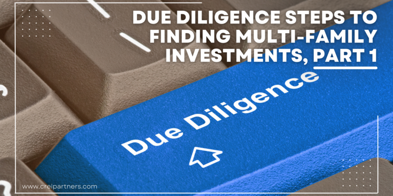 Due Diligence Steps to Finding Multi-Family Investments, Part 1