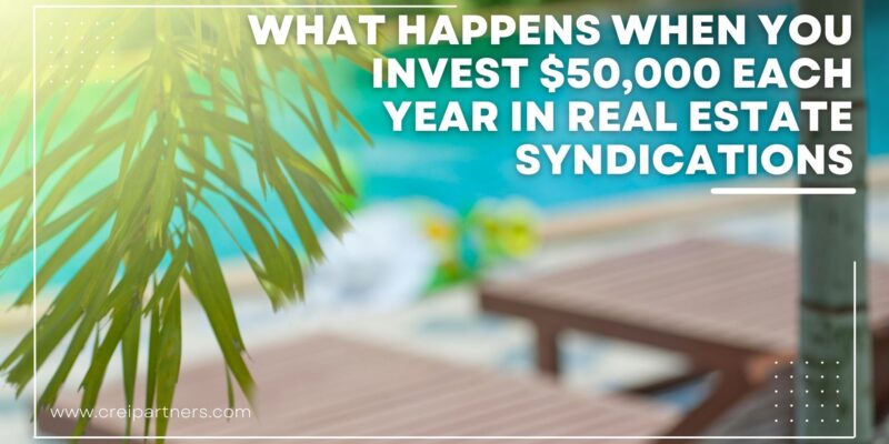 What happens when you invest $50k each year in real estate syndications