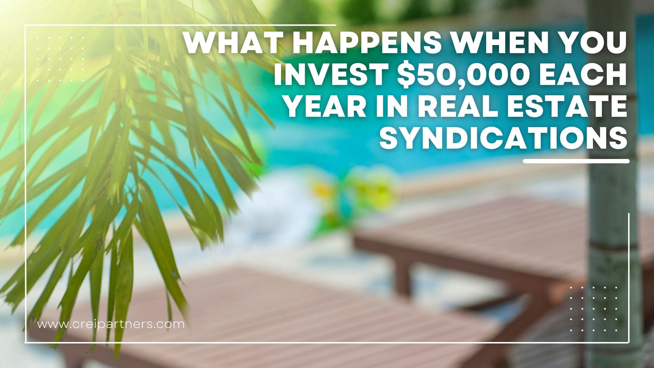 What happens when you invest $50k each year in real estate syndications