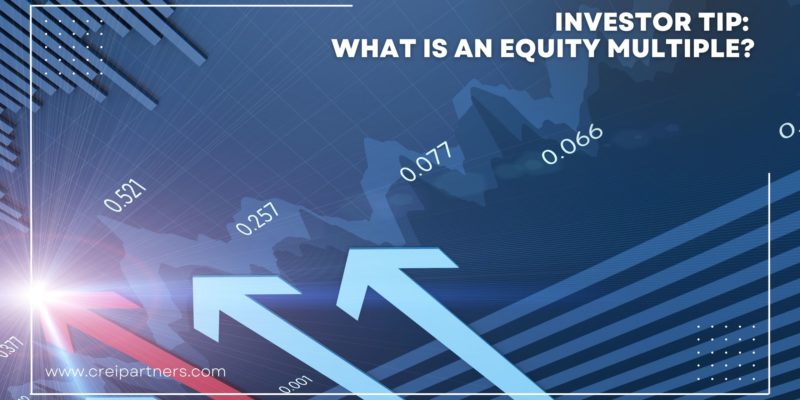 Investor Tip: What is an Equity Multiple?
