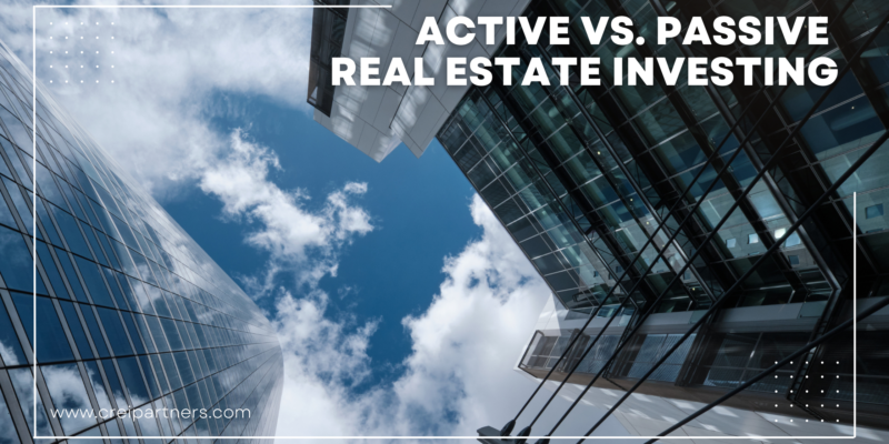 Active vs. Passive Real Estate Investing