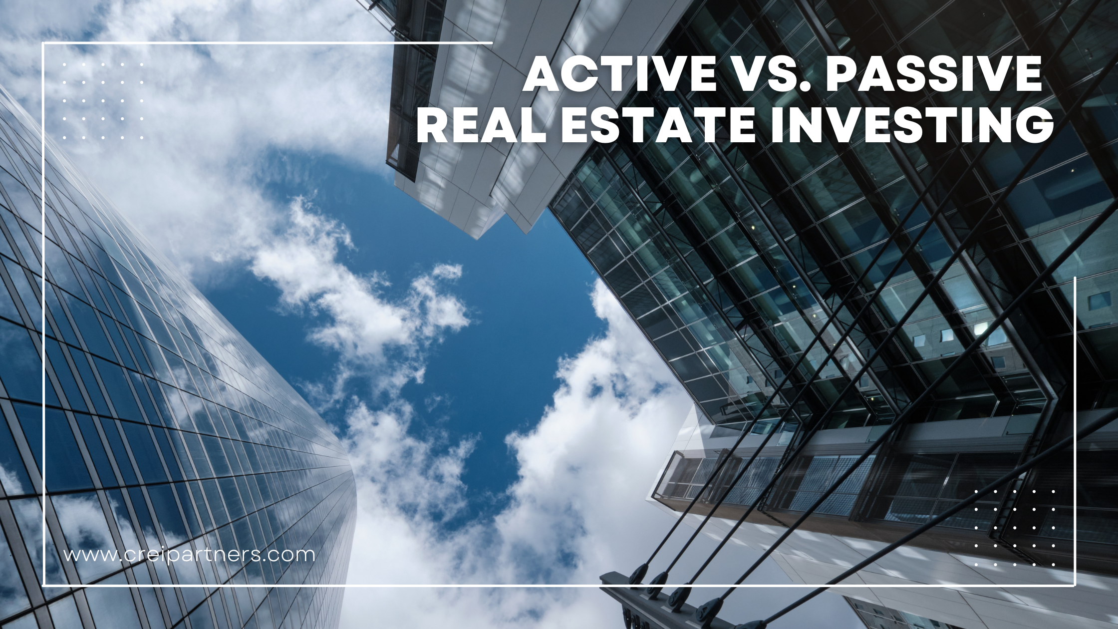 Active vs. Passive Real Estate Investing