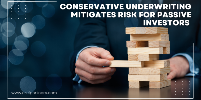 Conservative Underwriting Mitigates Risk for Passive Investors