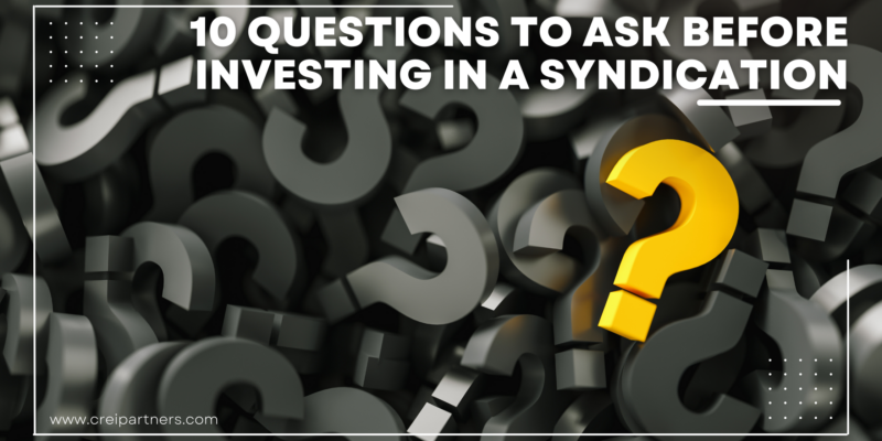 10 Vital Questions to Ask Before Investing in a Real Estate Syndication