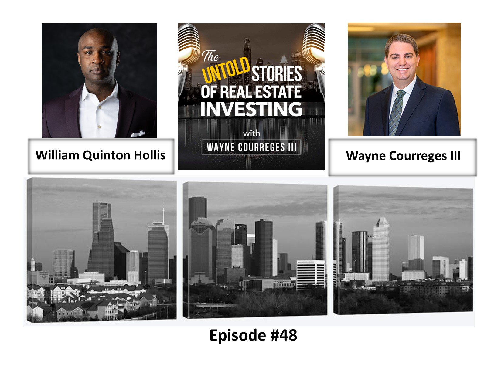 The Untold Stories of Real Estate Investing with host Wayne Courreges III and special guest, William Quinton Hollis